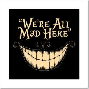 We're All Mad Here Posters and Art